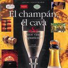 Atlas Ilustrado El Champagne, El Cava & Otros Vinos Espumos