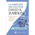 Sabidur&iacute;a del Doctor David R. Hawkins.