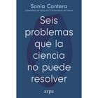 Seis Problemas Que La Ciencia No Puede Resolver, De Contera