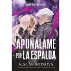 Apu&ntilde;&aacute;lame Por La Espalda, De Moronova K.m., Sombras, 2026