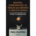 Einstein, Schr&ouml;dinger Y El Debate Que Defini&oacute; La F&iacute;sica Cu&aacute;