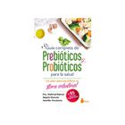 Gu&iacute;a completa de prebi&oacute;ticos y prebi&oacute;ticos