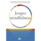 Juegos mindfulness. Mindfulness y meditaci&oacute;n para ni&ntilde;os, adolescentes y toda la familia