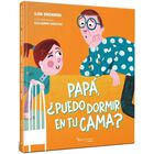 Pap&aacute; &iquest;Puedo dormir en tu cama?