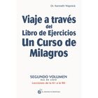 Viaje a trav&eacute;s del Libro de ejercicios de Un curso de milagros. Lecciones de la 61 a la 90. Vol.II