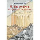La Hora De La Verdad: La Batalla Del 5 De Mayo