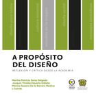 A prop&oacute;sito del dise&ntilde;o : reflexi&oacute;n y cr&iacute;tica desde la academia